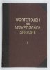 [Słownik egipski] ERMAN Adolf, GRAPOW Hermann - Wörterbuch des Aegyptischen Sprache. Im Auftrage der Deutschen Akademien hrsg. von ... Bd. 1-8, I-V.